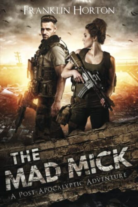 Book cover for "The Mad Mick" by Franklin Horton