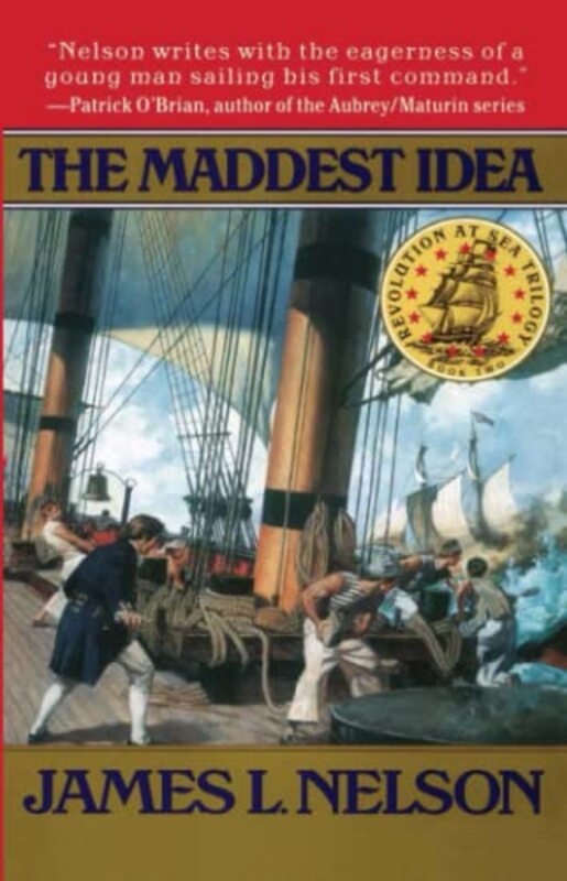Book cover for "The Maddest Idea" by James L Nelson