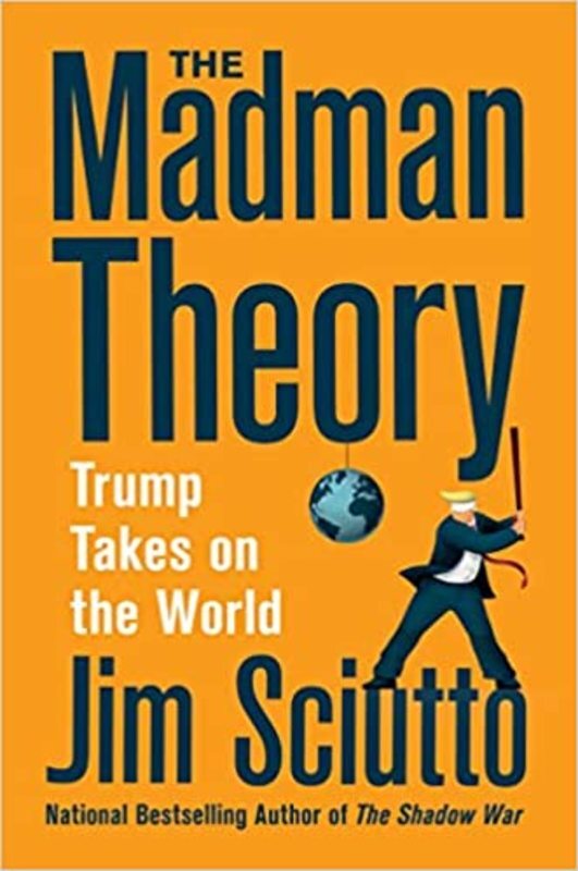 Book cover for "The Madman Theory" by Jim Sciutto
