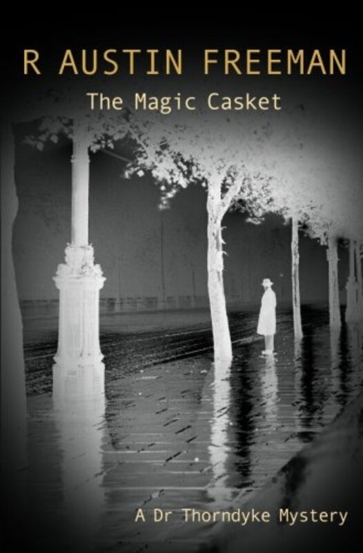 Book cover for "The Magic Casket" by R Austin Freeman