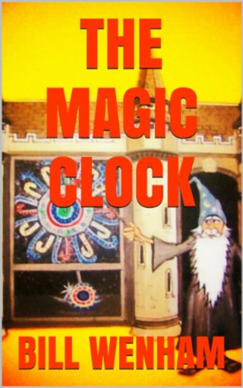 Book cover for "The Magic Clock" by Bill Wenham