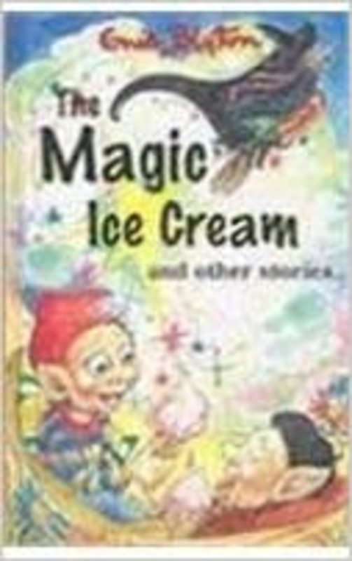 Book cover for "The Magic Ice Cream And Other Stories" by Enid Blyton
