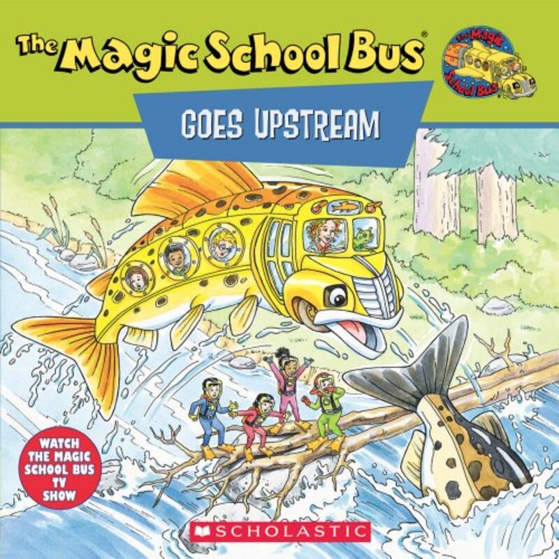 Book cover for "The Magic School Bus Goes Upstream" by Nancy Krulik