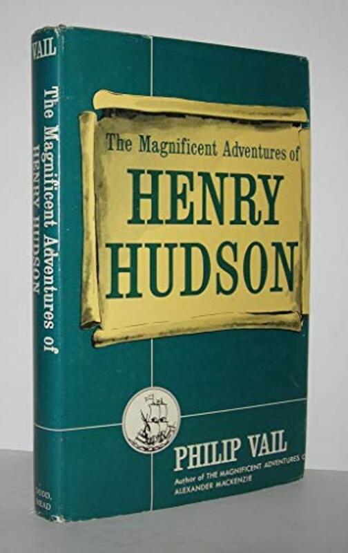 Book cover for "The Magnificent Adventures of Henry Hudson" by Noel Gerson