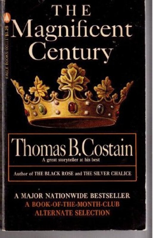 Book cover for "The Magnificent Century" by Thomas B Costain