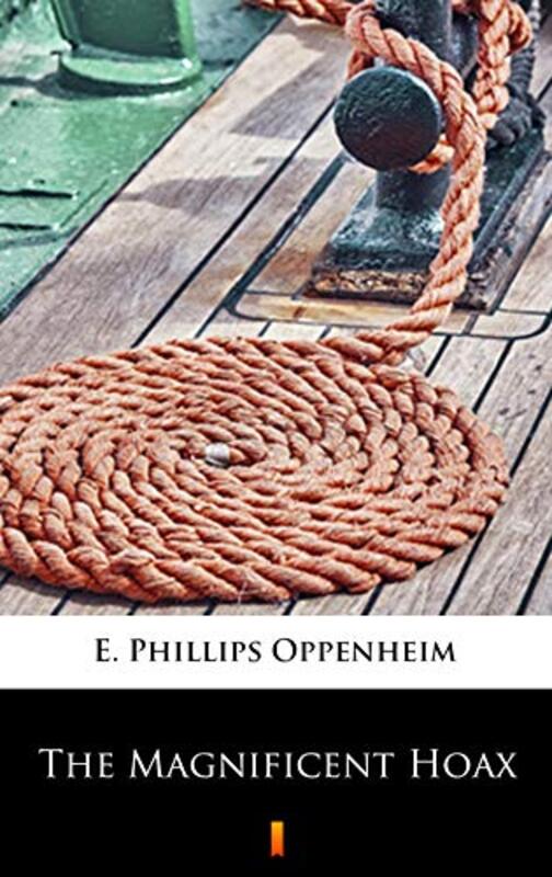 Book cover for "The Magnificent Hoax / Judy of Bunter's Buildings" by E Phillips Oppenheim