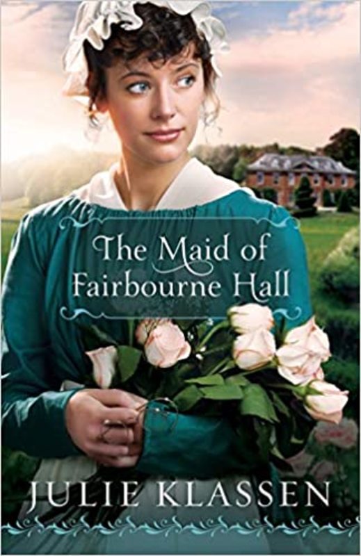 Book cover for "The Maid of Fairbourne Hall" by Julie Klassen