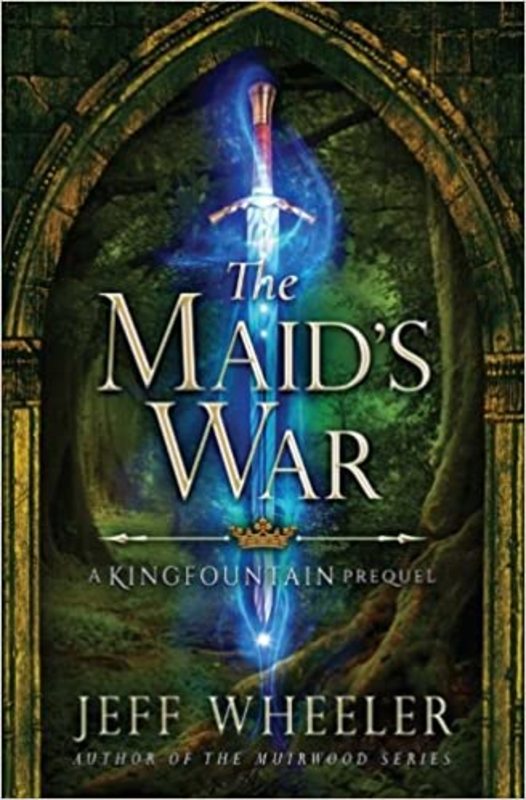 Book cover for "The Maid's War" by Jeff Wheeler