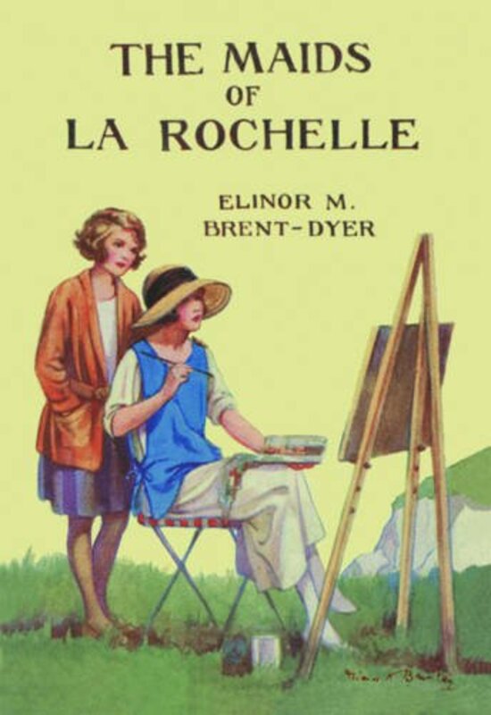 Book cover for "The Maids of La Rochelle" by Elinor M Brent Dyer