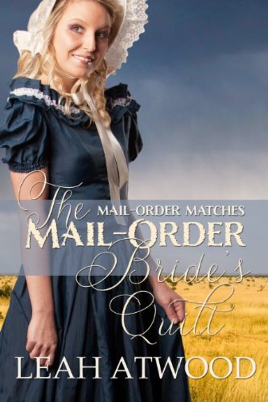 Book cover for "The Mail Order Bride's Quilt" by Leah Atwood