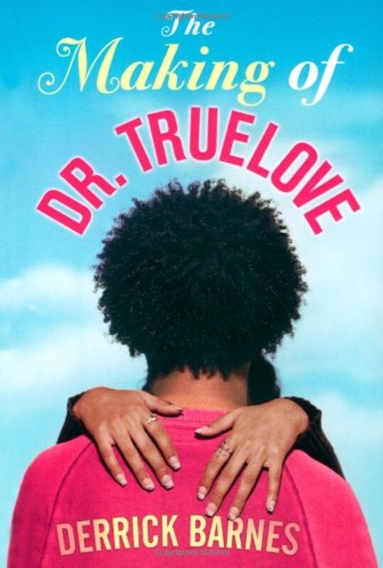 Book cover for "The Making of Dr. Truelove" by Derrick Barnes