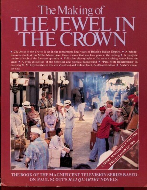 Book cover for "The Making of the Jewel in the Crown" by Paul Scott