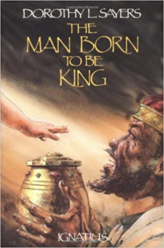 Book cover for "The Man Born to Be King" by Dorothy L. Sayers