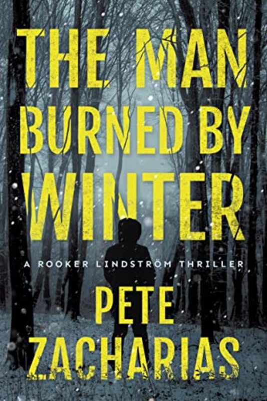 Book cover for "The Man Burned by Winter" by Pete Zacharias