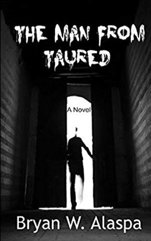 Book cover for "The Man From Taured" by Bryan W Alaspa
