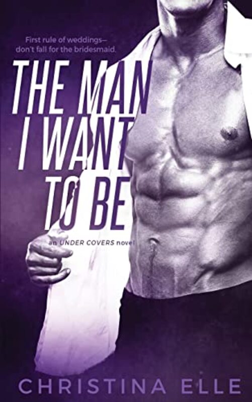 Book cover for "The Man I Want to Be" by Christina Elle