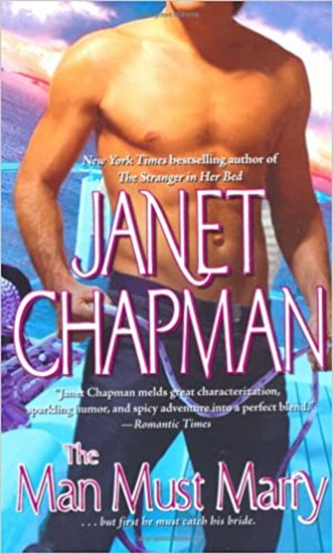 Book cover for "The Man Must Marry" by Janet Chapman
