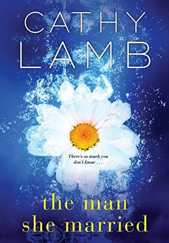 Book cover for "The Man She Married" by Cathy Lamb