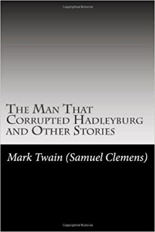 Book cover for "The Man That Corrupted Hadleyburg and Other Stories"