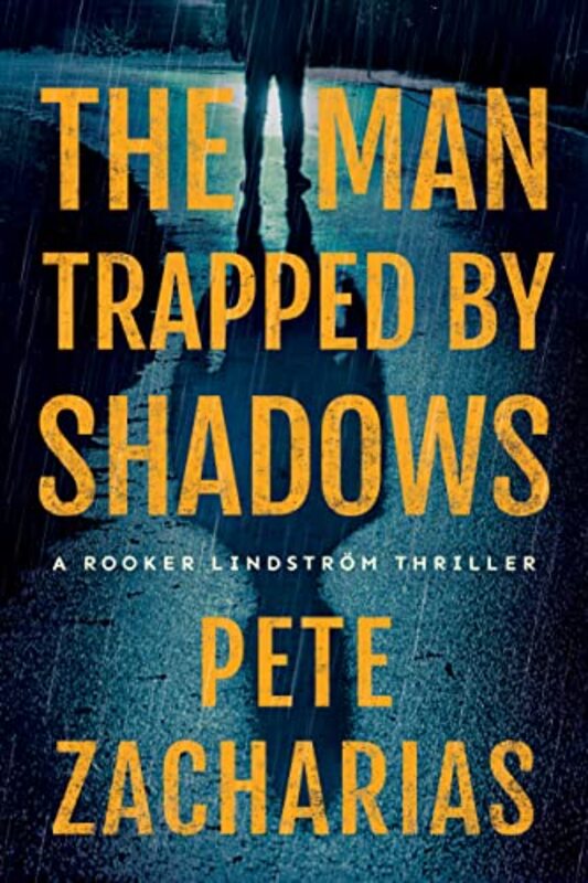 Book cover for "The Man Trapped By Shadows" by Pete Zacharias