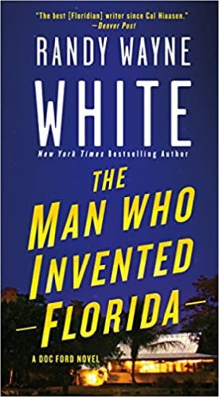 Book cover for "The Man Who Invented Florida" by Randy Wayne White