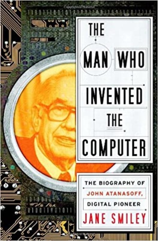 Book cover for "The Man Who Invented the Computer" by Jane Smiley