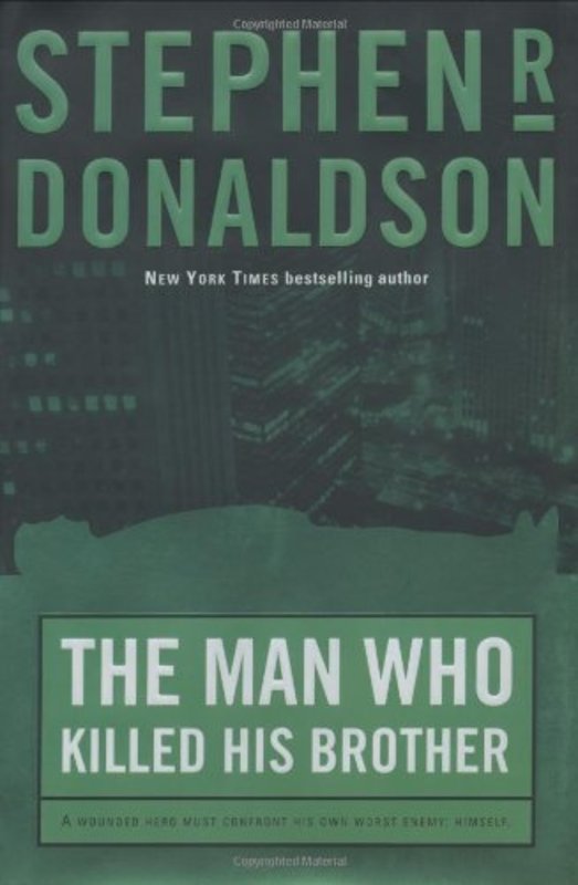 Book cover for "The Man Who Killed His Brother" by Stephen R Donaldson