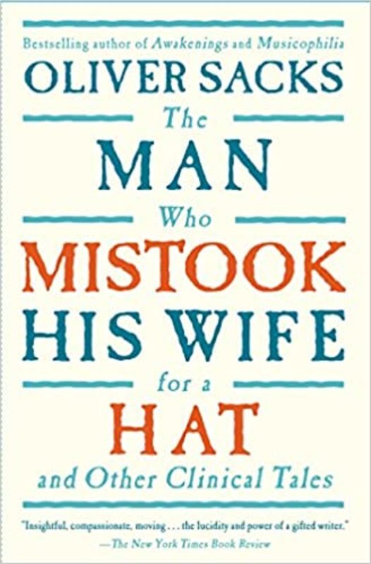 Book cover for "The Man Who Mistook His Wife For A Hat" by Oliver Sacks