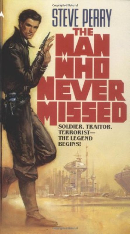 Book cover for "The Man Who Never Missed" by Steve Perry