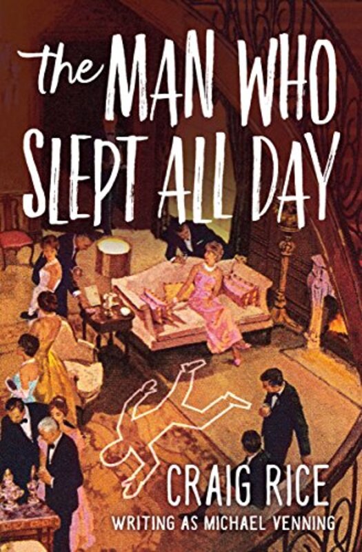 Book cover for "The Man Who Slept All Day" by Craig Rice