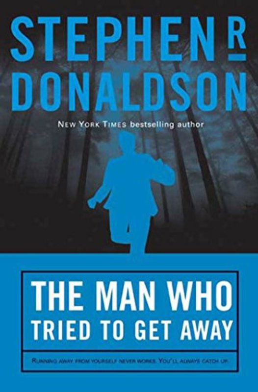 Book cover for "The Man Who Tried to Get Away" by Stephen R Donaldson
