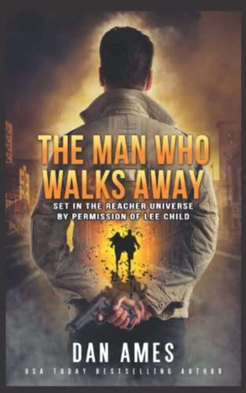 Book cover for "The Man Who Walks Away" by Dan Ames