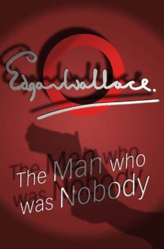 Book cover for "The Man Who Was Nobody" by Edgar Wallace