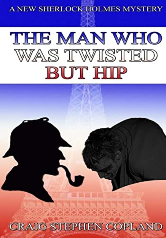 Book cover for "The Man Who Was Twisted But Hip" by Craig Stephen Copland
