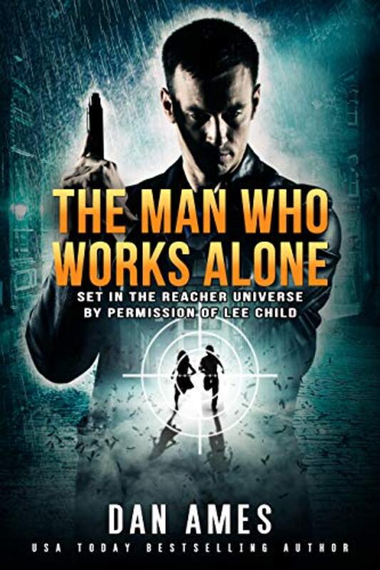 Book cover for "The Man Who Works Alone" by Dan Ames