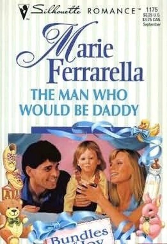Book cover for "The Man Who Would Be Daddy" by Marie Ferrarella