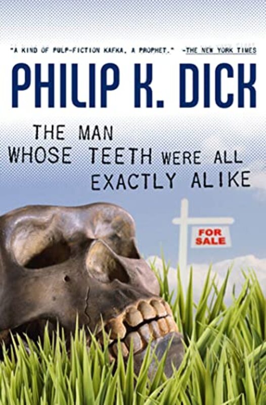 Book cover for "The Man Whose Teeth Were All Exactly Alike" by Philip K Dick