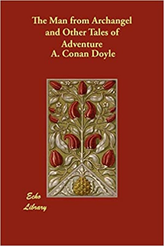 Book cover for "The Man from Archangel and Other Tales of Adventure" by Arthur Conan Doyle