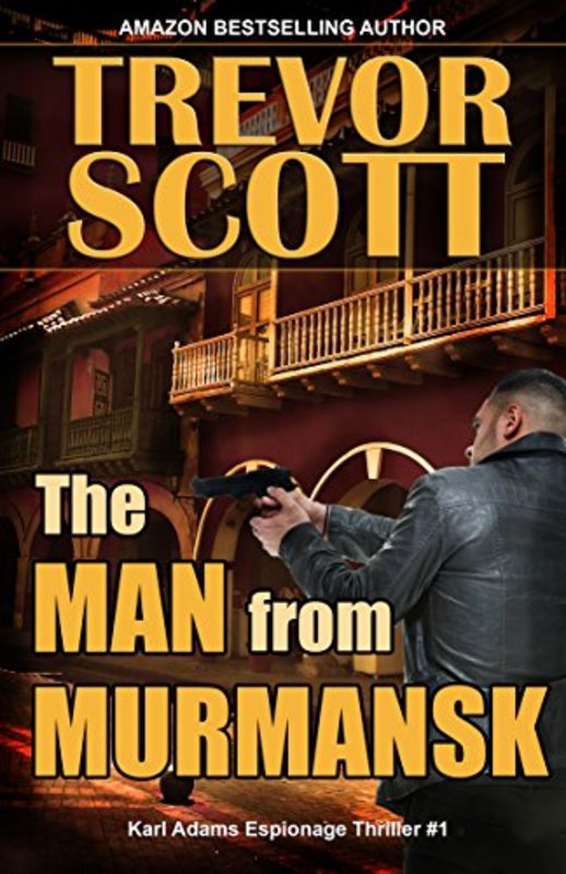 Book cover for "The Man from Murmansk" by Trevor Scott