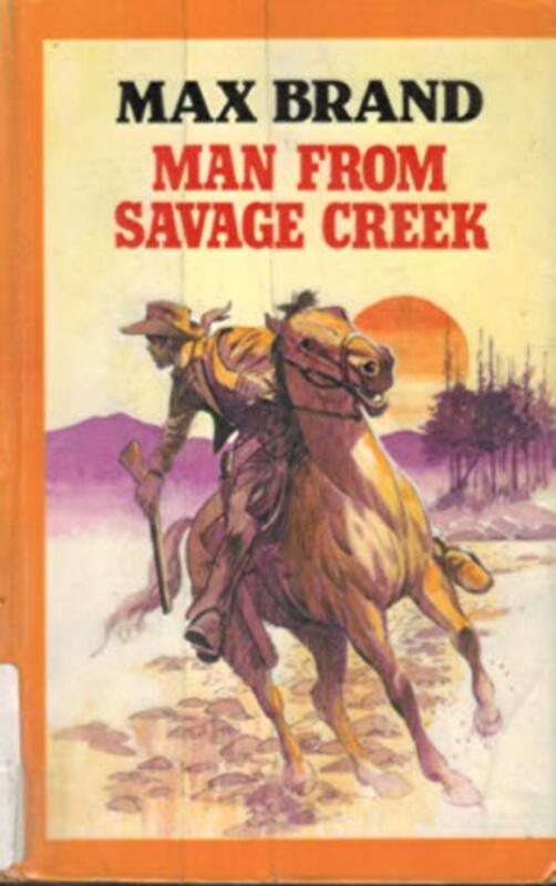 Book cover for "The Man from Savage Creek" by Max Brand