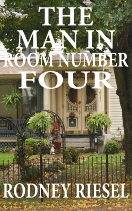 Book cover for "The Man in Room Number Four" by Rodney Riesel