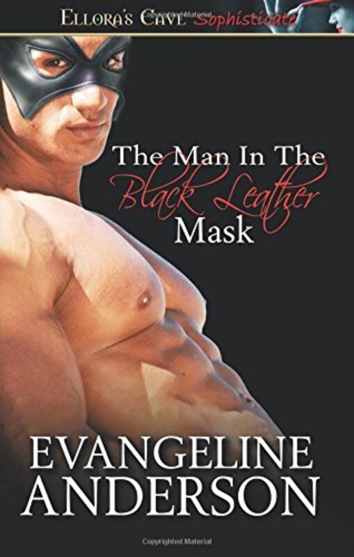 Book cover for "The Man in the Black Leather Mask" by Evangeline Anderson