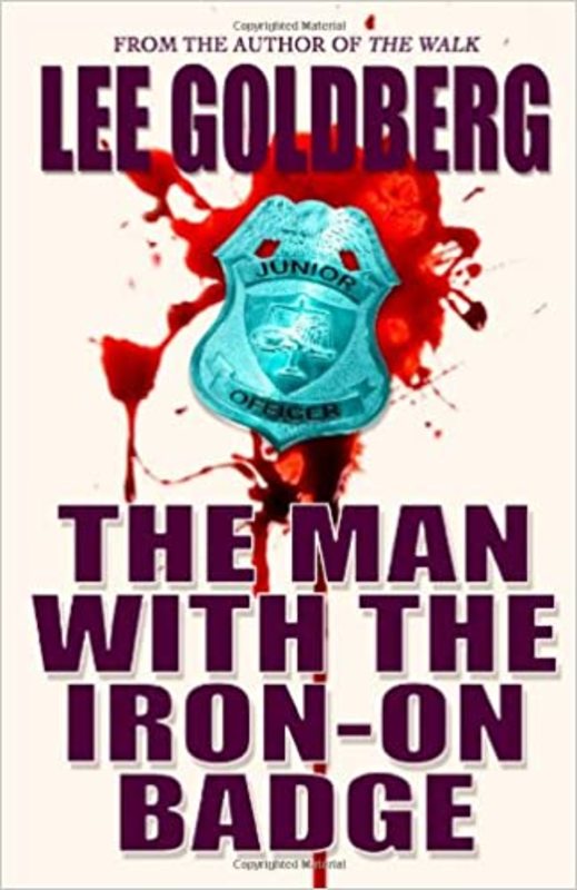 Book cover for "The Man with the Iron-On Badge" by Lee Goldberg