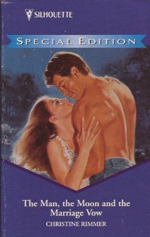 Book cover for "The Man, The Moon And The Marriage Vow" by Christine Rimmer