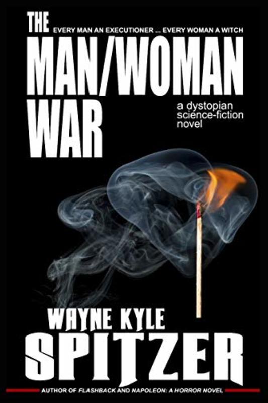 Book cover for "The Man/Woman War" by Wayne Kyle Spitzer