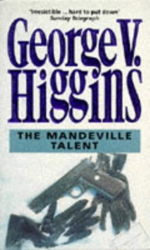 Book cover for "The Mandeville Talent" by George V Higgins