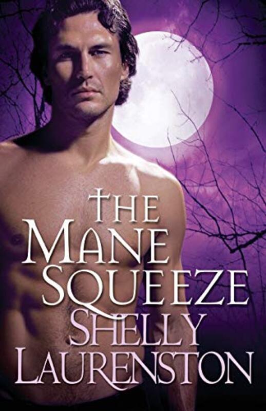 Book cover for "The Mane Squeeze" by Shelly Laurenston