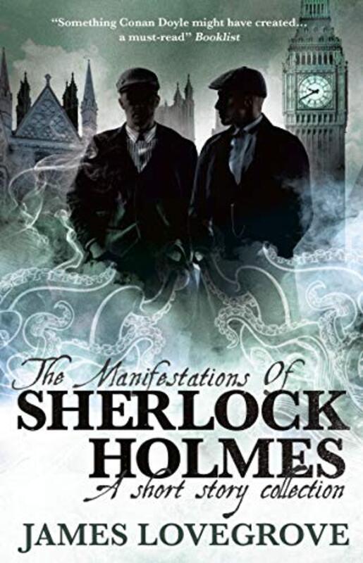 Book cover for "The Manifestations of Sherlock Holmes" by James Lovegrove