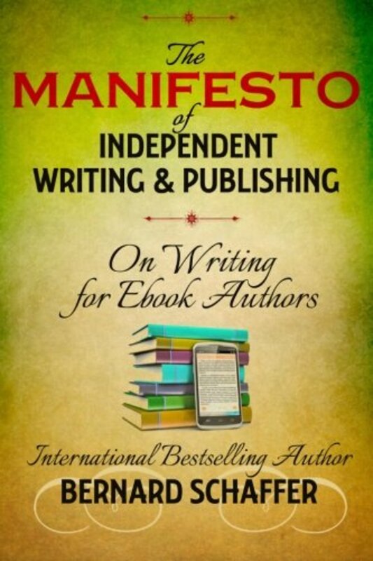 Book cover for "The Manifesto of Independent Writing and Publishing" by Bernard Schaffer