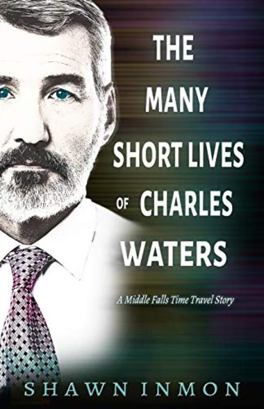 Book cover for "The Many Short Lives of Charles Waters" by Shawn Inmon